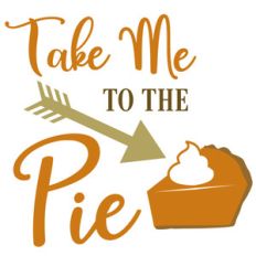 take me to the pie
