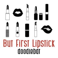but lipstick first doodlebat
