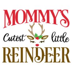 mommy's cutest little reindeer