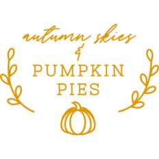 autumn skies and pumpkin pies