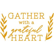 gather with a grateful heart