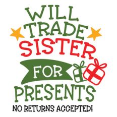 will trade sister for gifts