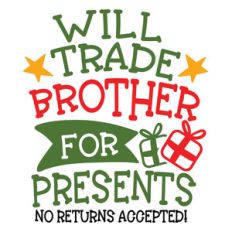will trade brother for gifts