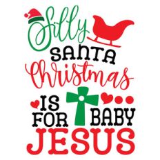 silly santa christmas is for jesus