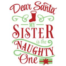 dear santa sister naughty