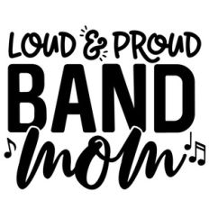 loud and proud band mom
