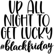 up all night to get lucky #blackfriday
