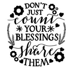 don’t just count your blessings share them