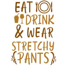 eat drink wear stretchy pants