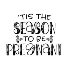 tis the season to be pregnant