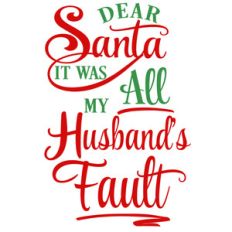 dear santa husband's fault