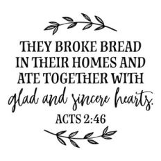 they broke bread in their homes