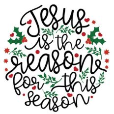 jesus is the reason for this season