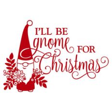 i'll be gnome for christmas