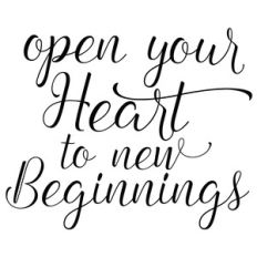 open your heart to new beginnings quote