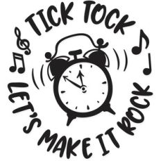 tick tock let's make it rock