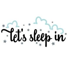 let's sleep in