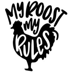 my roost my rules hen