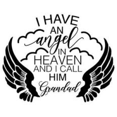 i have an angel in heaven and i call him grandad