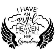 have an angel in heaven and i call her grandma