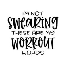 i'm not swearing these are my workout words