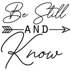 be still and know arrow quote