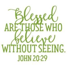 blessed are those who believe without seeing