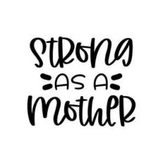 strong as a mother