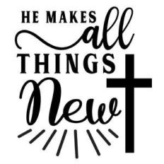 he makes all things new