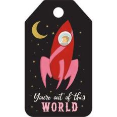 you're out of this world tag
