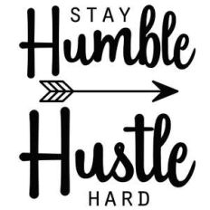 stay humble hustle hard