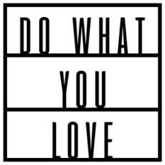 do what you love sign
