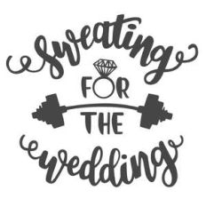 sweating for the wedding phrase