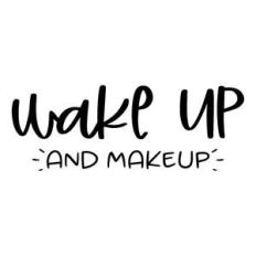 wake up and makeup
