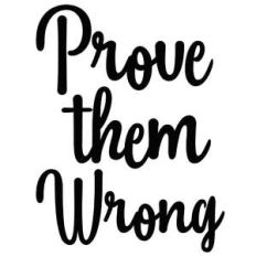 prove them wrong