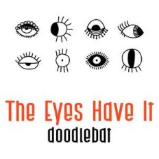 the eyes have it doodlebat