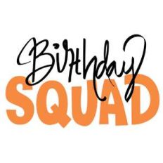 birthday squad phrase