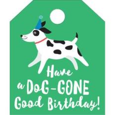 have a dog-gone good birthday tag