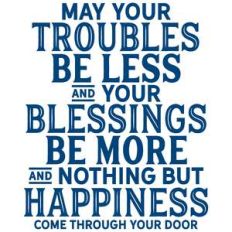 may your troubles be less