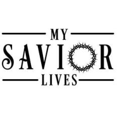 my savior lives