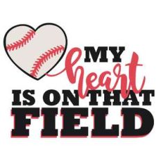 my heart is on that field baseball phrase