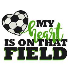 my heart is on that field soccer phrase