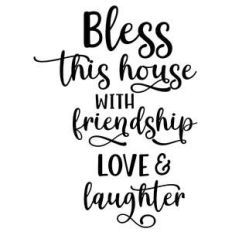 bless this house friendship love laughter