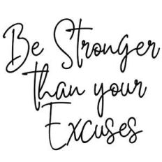 be stronger than your excuses quote