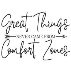 great things never came from comfort zones arrow quote