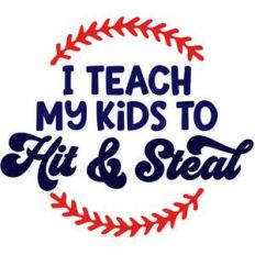 i teach my kids to hit and steal