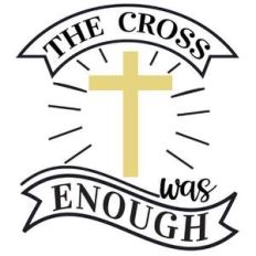 the cross was enough