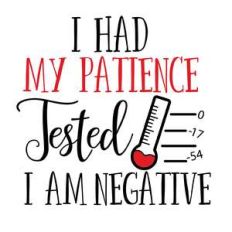 i had my patience tested