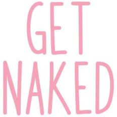 get naked