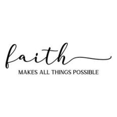 faith makes all things possible